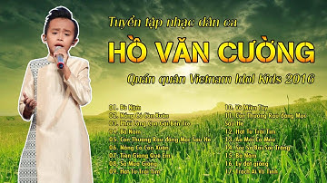 Tuyển Tập Hồ Văn Cường   Xứ Giả Cảm Xúc   Vietnam Idol Kids 2016   Thần Tượng Âm Nhạc Nhí 2016