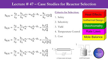 Chemical Reaction Engineering Lectures - Lecture # 47 - Reactor Selection Case Studies #cre