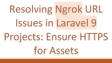 Resolving Ngrok URL Issues in Laravel 9 Projects: Ensure HTTPS for Assets