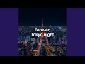 Forever Tokyo Night