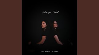 Video thumbnail of "Ana Paula e Ana Carla - Amigo Fiel"