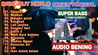 DANGDUT KOPLO ORGEN TUNGGAL POPULER TERBARU 2024 OPLOSAN cover ( Pusat Elektun )