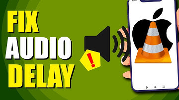 How To Fix Audio Delay In VLC iPhone (Fix Syncing Issues)