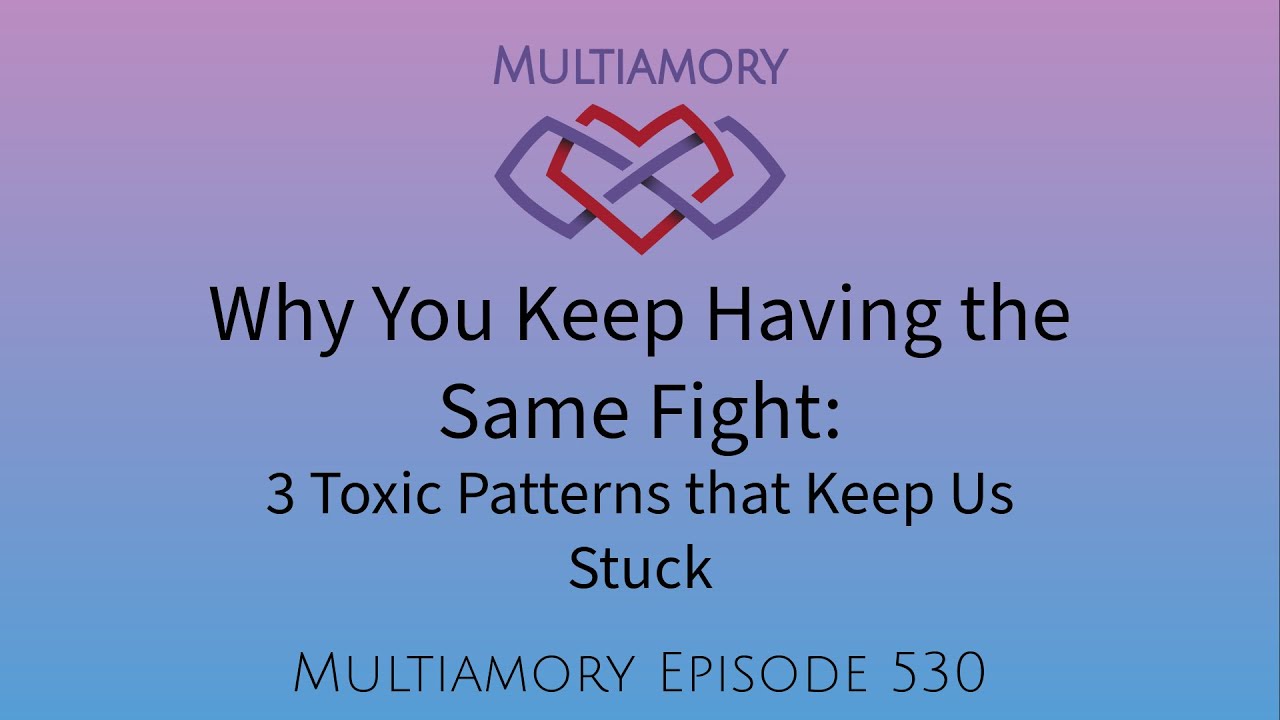 530 - Why You Keep Having the Same Fight – 3 Toxic Patterns that Keep ...