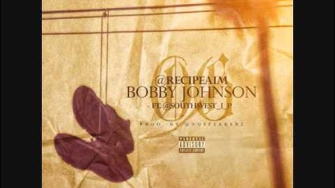 OG Bobby Johnson  by Recipe AIM ft. N.O.V. produced by Nospeakerz
