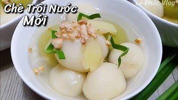 ✅Không Cần Nhiều Bột Cho Món Chè Trôi Nước Nhanh Gọn Mềm Dẻo Thơm Ngon Để Lâu Không Bị Cứng