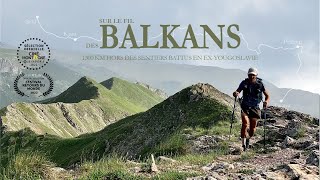 SUR LE FIL DES BALKANS (VIA DINARICA 2021) - Film complet