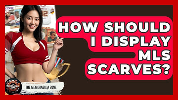 How Should I Display MLS Scarves? - The Memorabilia Zone