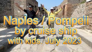 Naples Pompeii by cruise ship with kids.