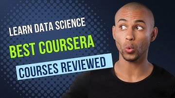 Learn Data Science: Best Coursera Courses Reviewed