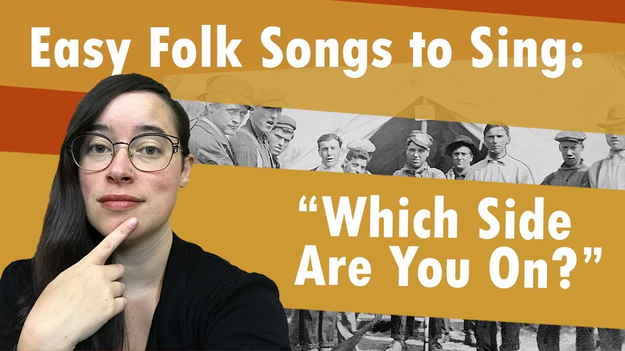 Easy Folk Songs to Sing Which Side Are You On? by Florence Reece YouTube