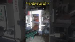 Celebrity cross wedge rolling machine produce shaft parts with large quantity #crosswedgerolling Profile