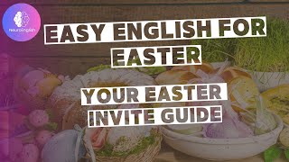 Easter Made Easy Your Guide to a Stress Free Celebration!