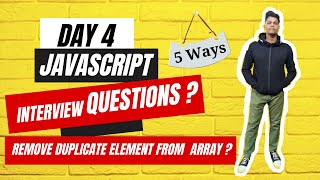 Day 4 : Remove duplicate element from an Array  - 5 Amazing Techniques  || JS Interview Q