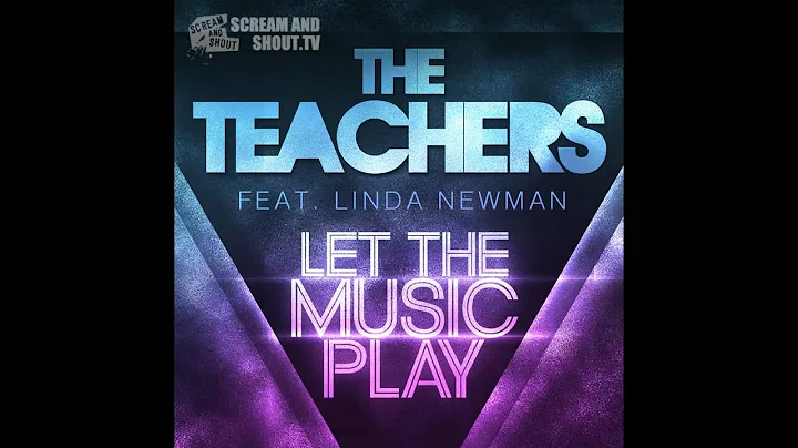 The Teachers feat. Linda Newman - Let The Music Pl...