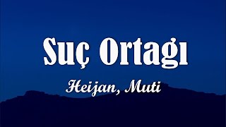 Heijan & Muti - Suç Ortağı (Sözleri/Lyrics)