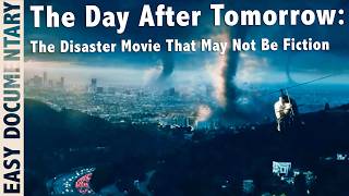 The Day After Tomorrow: The Disaster Movie That May Not Be Fiction - Full Documentary