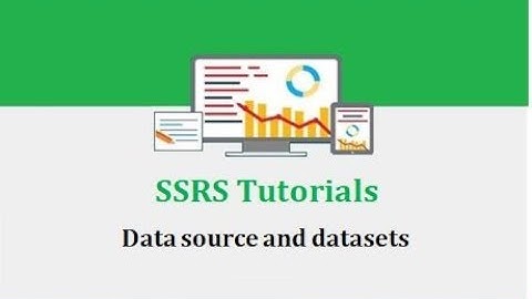 SSRS Tutorials - 2.Data source and datasets in SSRS