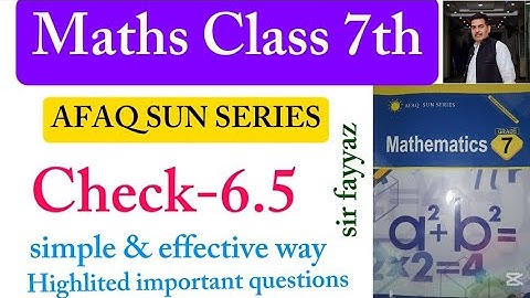 Maths class 7th | Check 6.5 | Unit 6 | exercise 6.5 | Afaq sun series |sir fayyaz | ex 6.5 | grade 7
