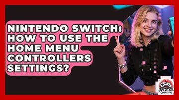 Nintendo Switch: How To Use The Home Menu Controllers Settings? - Joystick Generations
