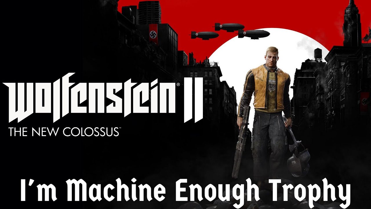 Trophy Guide - Wolfenstein II: The New Colossus Game Guide