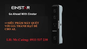 Máy quét 3D giá rẻ || Máy scan 3D cầm tay giá rẻ Einstar || Cường 3D 0933 537 230