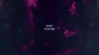 Skyper - Catchy Song