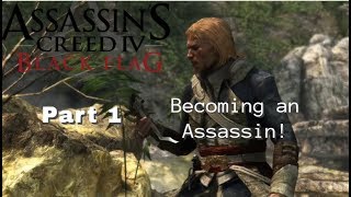 Assassin's Creed Black Flag Walthrough Gameplay Part 1 -  Becoming an Assassin