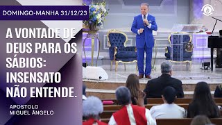 A vontade de Deus para os sábios: insensato não entende. Domingo - Manhã – 31/12/2023