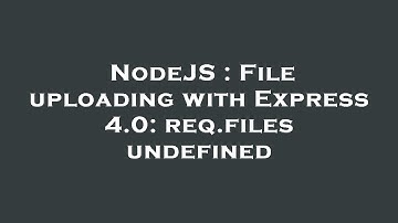 NodeJS : File uploading with Express 4.0: req.files undefined