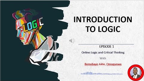 Introduction to Logic and Critical Thinking - Episode 1
