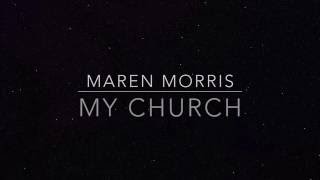 Video thumbnail of "Maren Morris -  My Church (lyrics)"