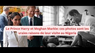 Le Prince Harry et Meghan Markle: ces photos sont les vraies raisons de leur visite au Nigeria