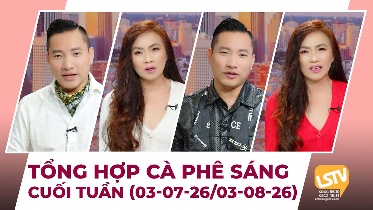 Tổng hợp Cà Phê Sáng Cuối Tuần FULL (03-07-26 ~ 03-08-26)