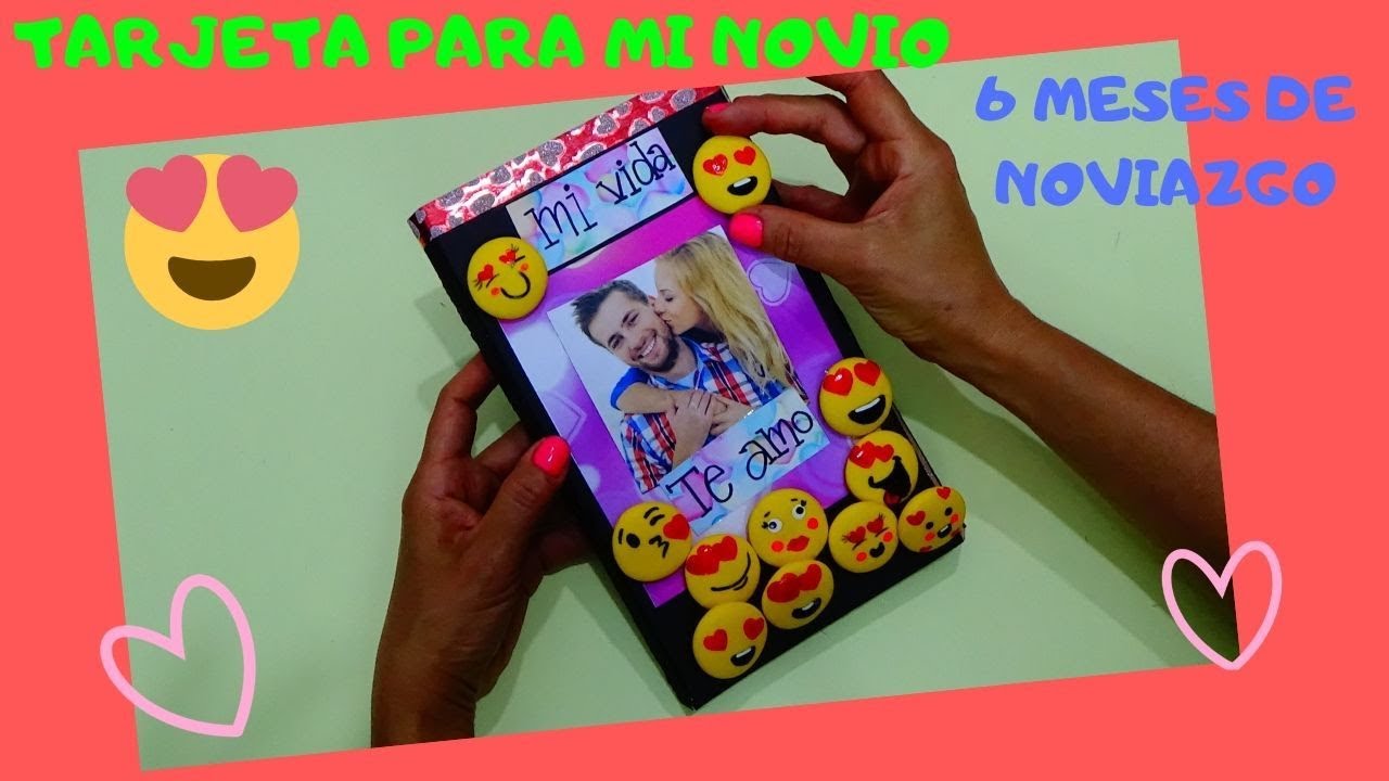 TARJETA PARA MI NOVIO - 6 meses de noviazgo - card for my boyfriend