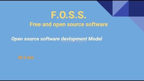 Open source developmental model |FOSS | (2020) in 2 min