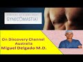 Gynecomastia surgery on discovery channel australia  miguel delgado md  documentary