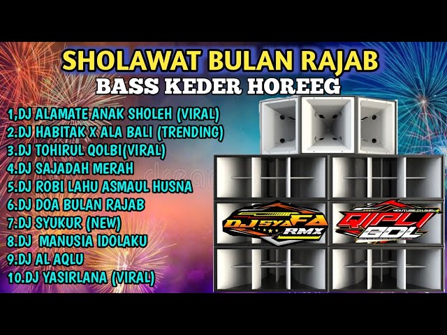 DJ SHOLAWAT TERBARU2023 FULL BASS HOREG ALAMATE ANAK SHOLEH X AL AQLU COCOK BUAT CEK  SOUND HAJATAN class=