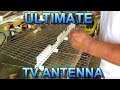 How To Make The Ultimate TV Antenna Revised