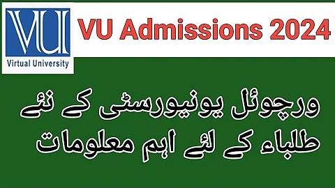 Virtual University introduction/ Important instructions for VU new students/ VU admissions fall 2024