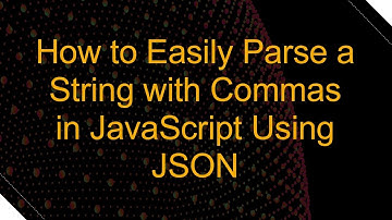 How to Easily Parse a String with Commas in JavaScript Using JSON