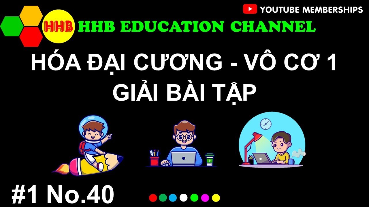 Hóa đại cương vô cơ đại học | #1 [Hóa đại cương vô cơ 1] – Giải bài tập [40 câu] | General and Inorganic Chemistry I