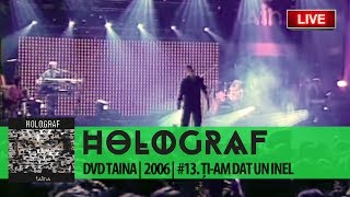 Holograf - Ți-am dat un inel (DVD "Taina" #13 din 13) chords