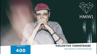 HMWL Podcast 400 - Kollektiv Turmstrasse (Diynamic/Connaisseur)