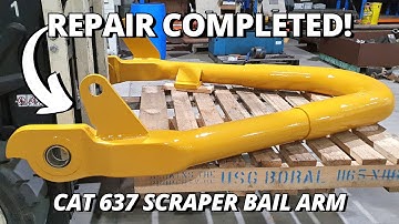 Repair Bail Arm BROKEN Into 3 Pieces | Part 2 | CAT 637 Scraper