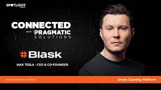 Connected with Pragmatic Solutions. Episode #17: Blask. AI-Powered Market Intelligence for iGaming.
