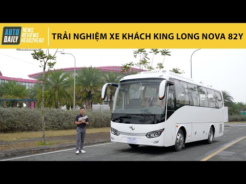 Trải nghiệm xe khách King Long NOVA 82Y - Lựa chọn hợp lý cho doanh nghiệp kinh doanh vận tải!