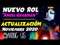 NUEVA ACTUALIZACION AMONG US - Noviembre 2020 | Nuevo contenido y roles! Angeles guardianes!