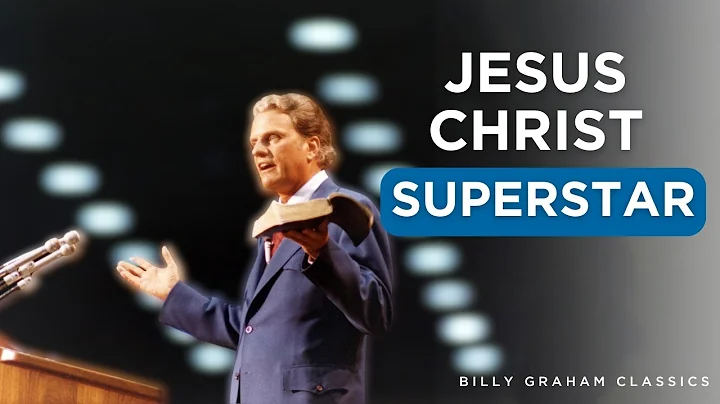 Jesus Christ Superstar | Billy Graham Classic Sermon