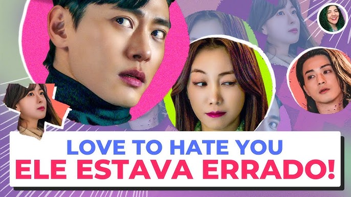 Love to Hate You: conheça sinopse e elenco da série coreana na Netflix